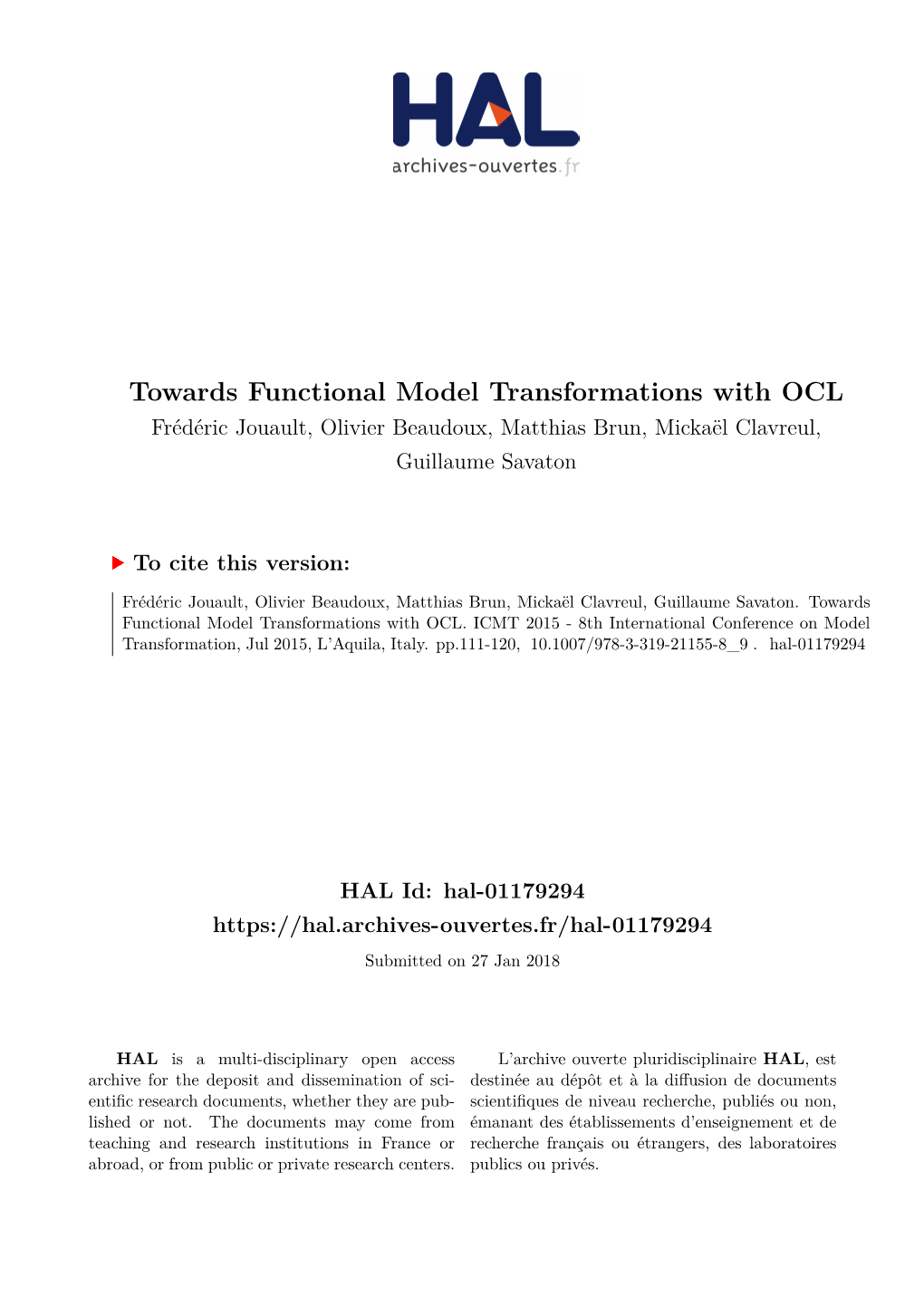 Towards Functional Model Transformations with OCL Frédéric Jouault, Olivier Beaudoux, Matthias Brun, Mickaël Clavreul, Guillaume Savaton