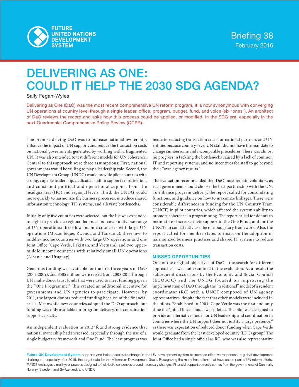 DELIVERING AS ONE: COULD IT HELP the 2030 SDG AGENDA? Sally Fegan-Wyles