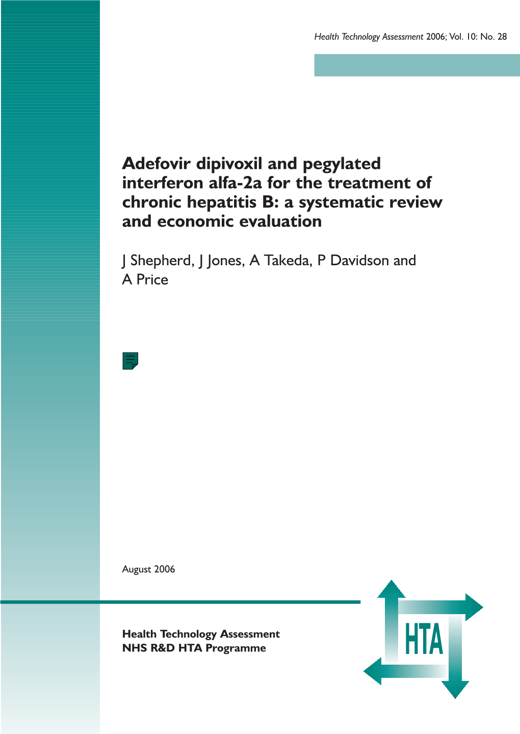 Adefovir Dipivoxil and Pegylated Interferon Alfa-2A for the Treatment of Chronic Hepatitis B ISSN 1366-5278 Feedback Your Views About This Report