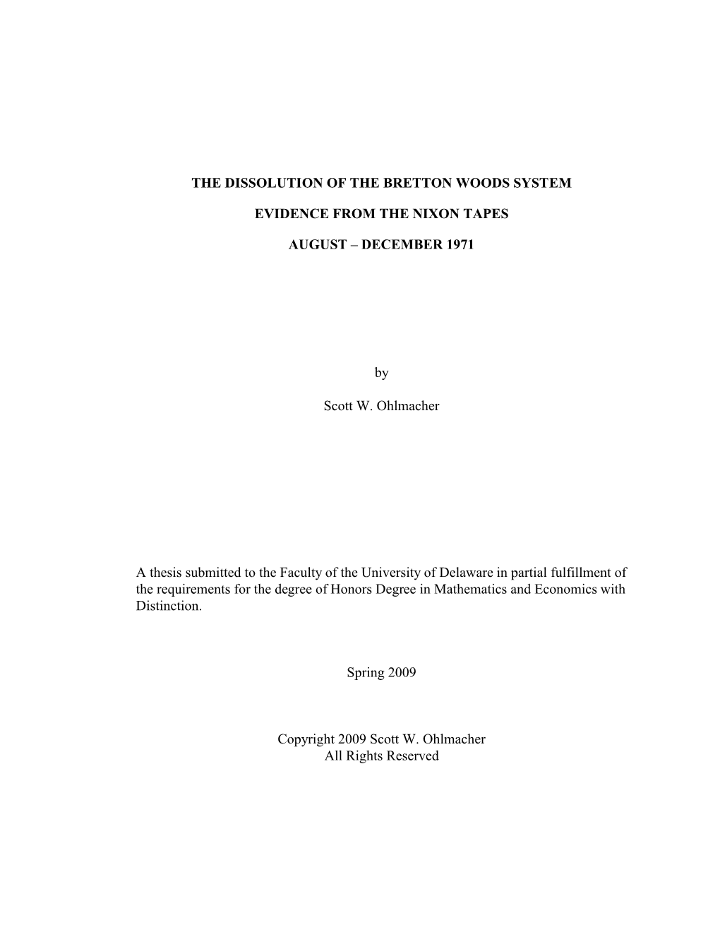 THE DISSOLUTION of the BRETTON WOODS SYSTEM EVIDENCE from the NIXON TAPES AUGUST – DECEMBER 1971 by Scott W. Ohlmacher a Thesi