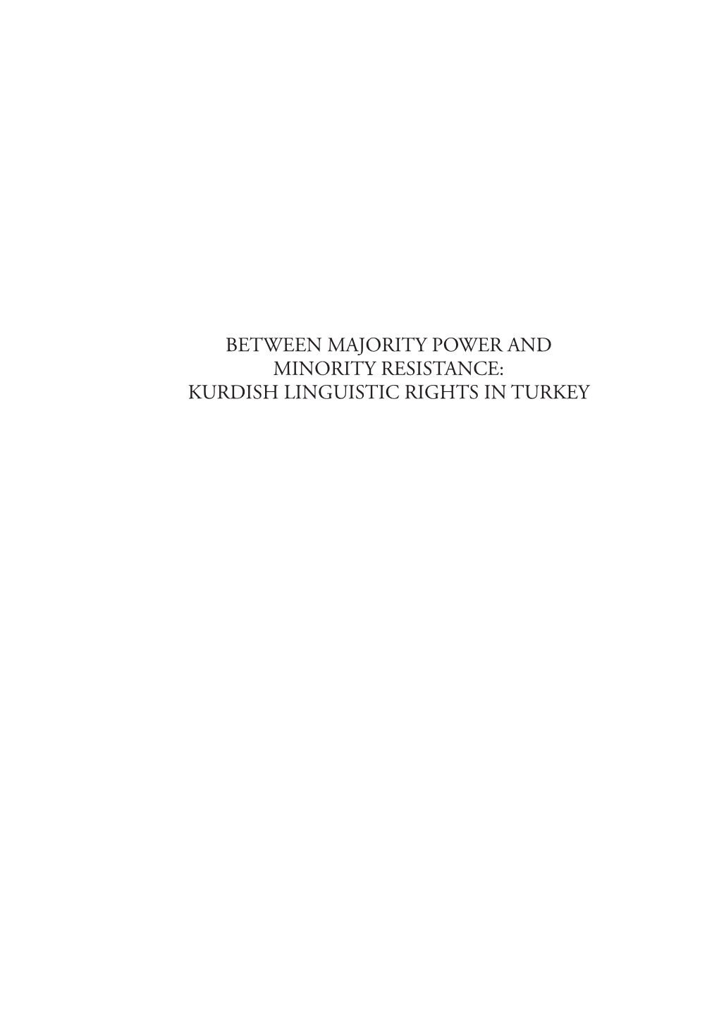 Between Majority Power and Minority Resistance: Kurdish Linguistic Rights in Turkey