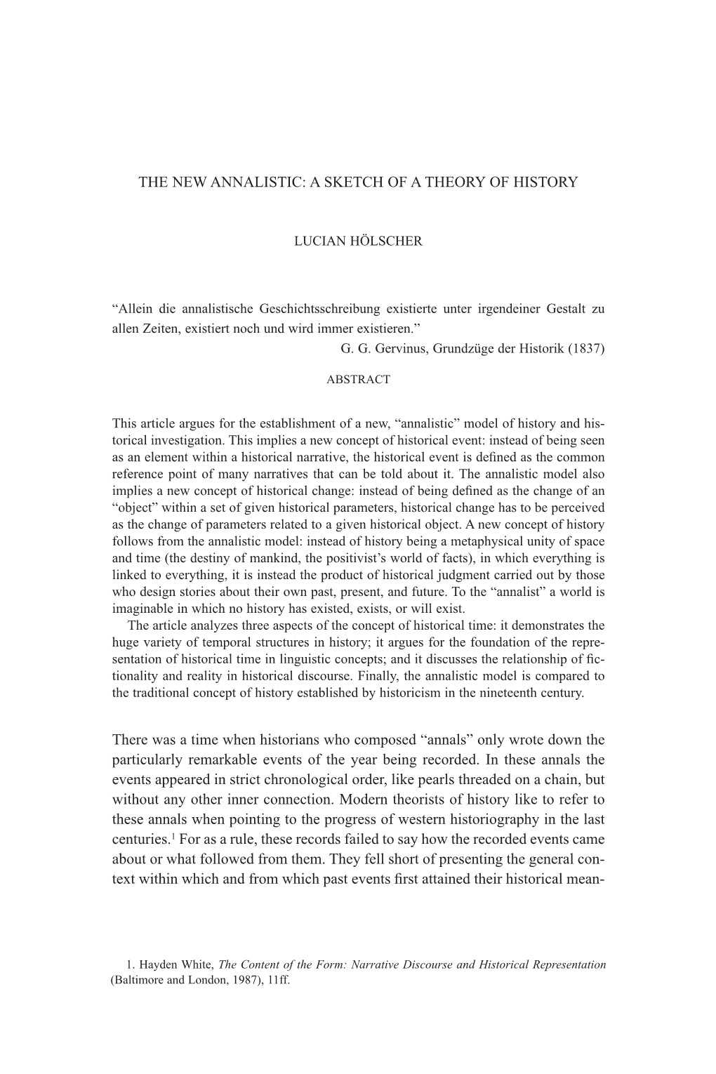 THE NEW ANNALISTIC: a SKETCH of a THEORY of HISTORY There Was a Time When Historians Who Composed “Annals” Only Wrote Down T