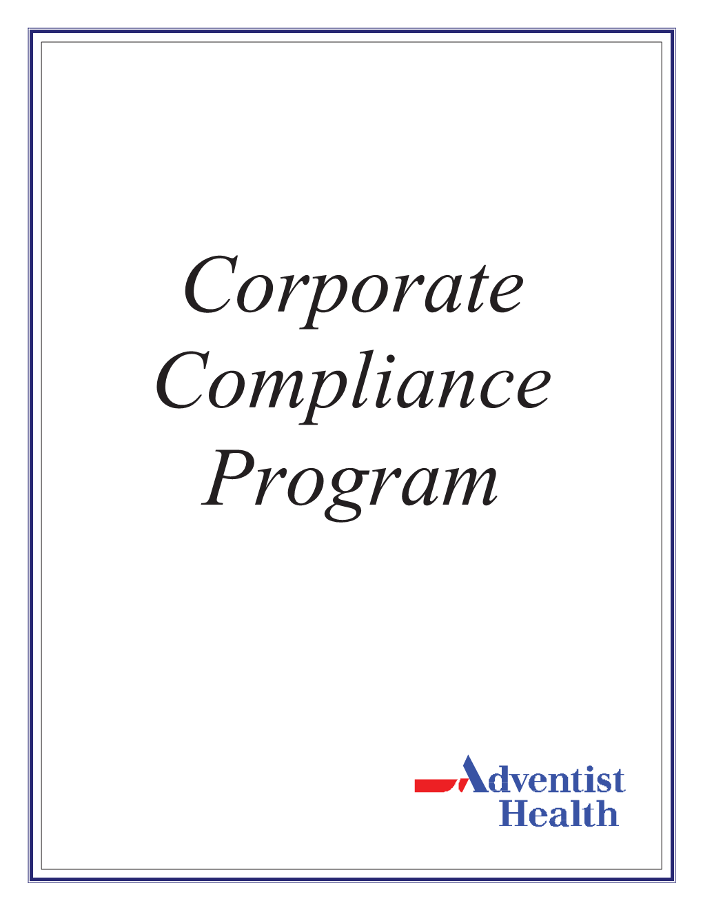 Corporate Compliance Program Adventist Health Corporate Compliance Program Binder