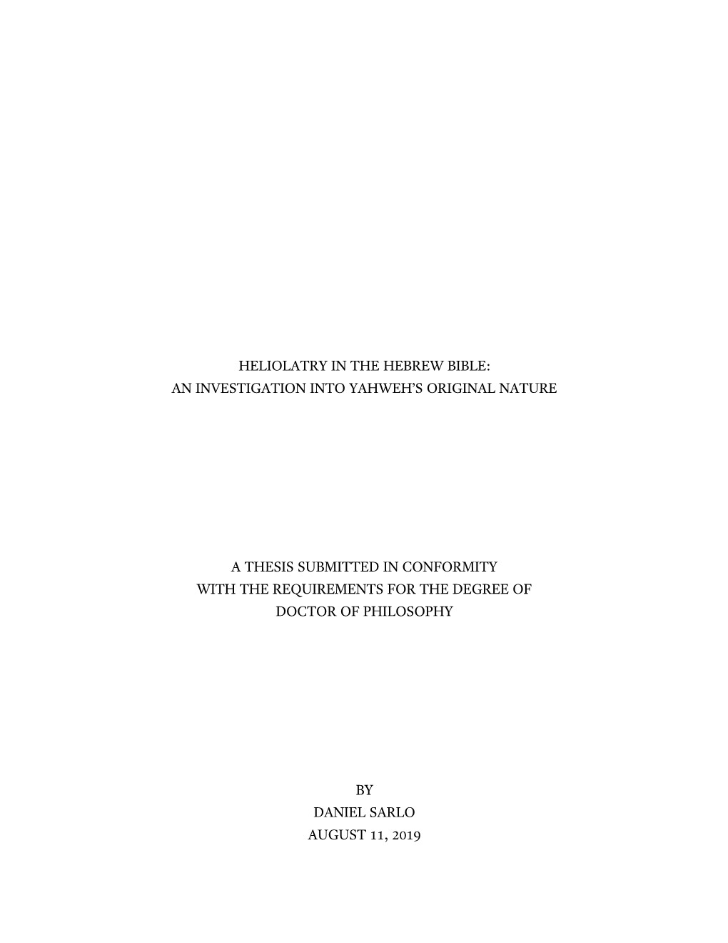 Heliolatry in the Hebrew Bible: an Investigation Into Yahweh's Original Nature a Thesis Submitted in Conformity with the Requi