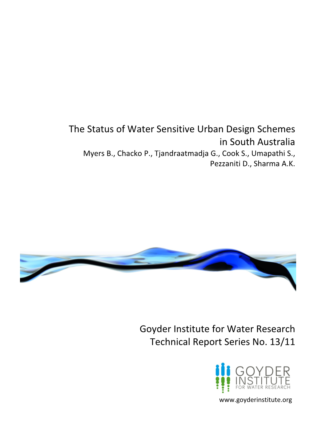 The Status of Water Sensitive Urban Design Schemes in South Australia Myers B., Chacko P., Tjandraatmadja G., Cook S., Umapathi S., Pezzaniti D., Sharma A.K