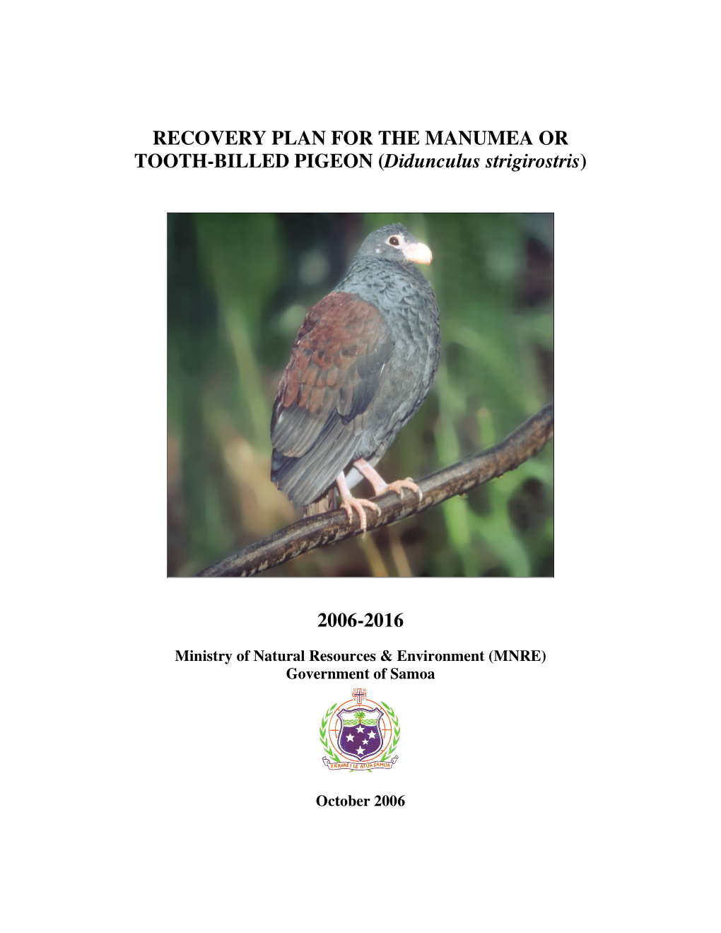 RECOVERY PLAN for the MANUMEA OR TOOTH-BILLED PIGEON (Didunculus Strigirostris) 2006-2016