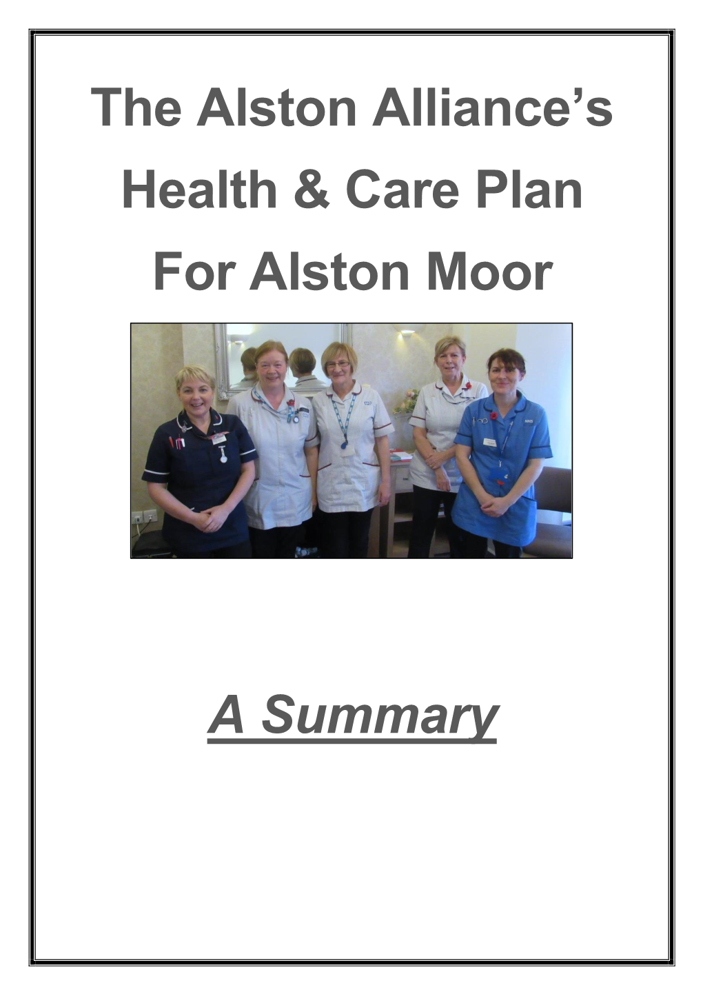 The Alston Alliance's Health & Care Plan for Alston Moor a Summary