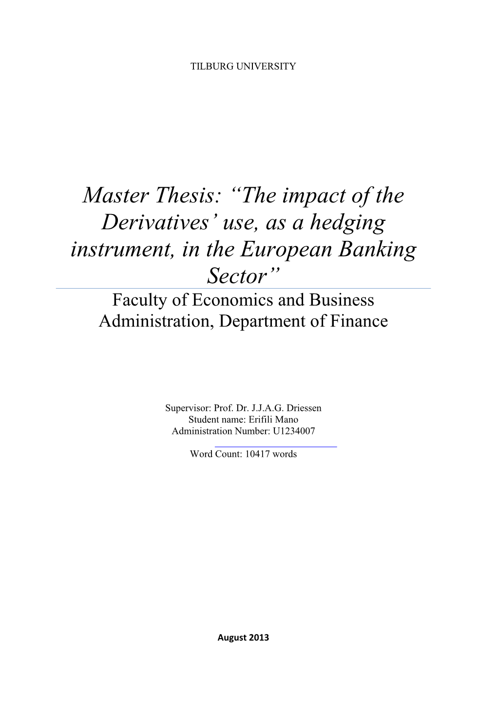 Master Thesis: “The Impact of the Derivatives' Use, As a Hedging
