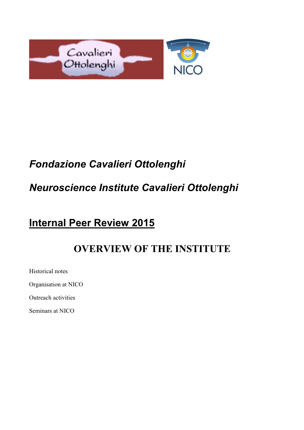 Fondazione Cavalieri Ottolenghi Neuroscience Institute Cavalieri Ottolenghi Internal Peer Review 2015 OVERVIEW of the INSTITUTE