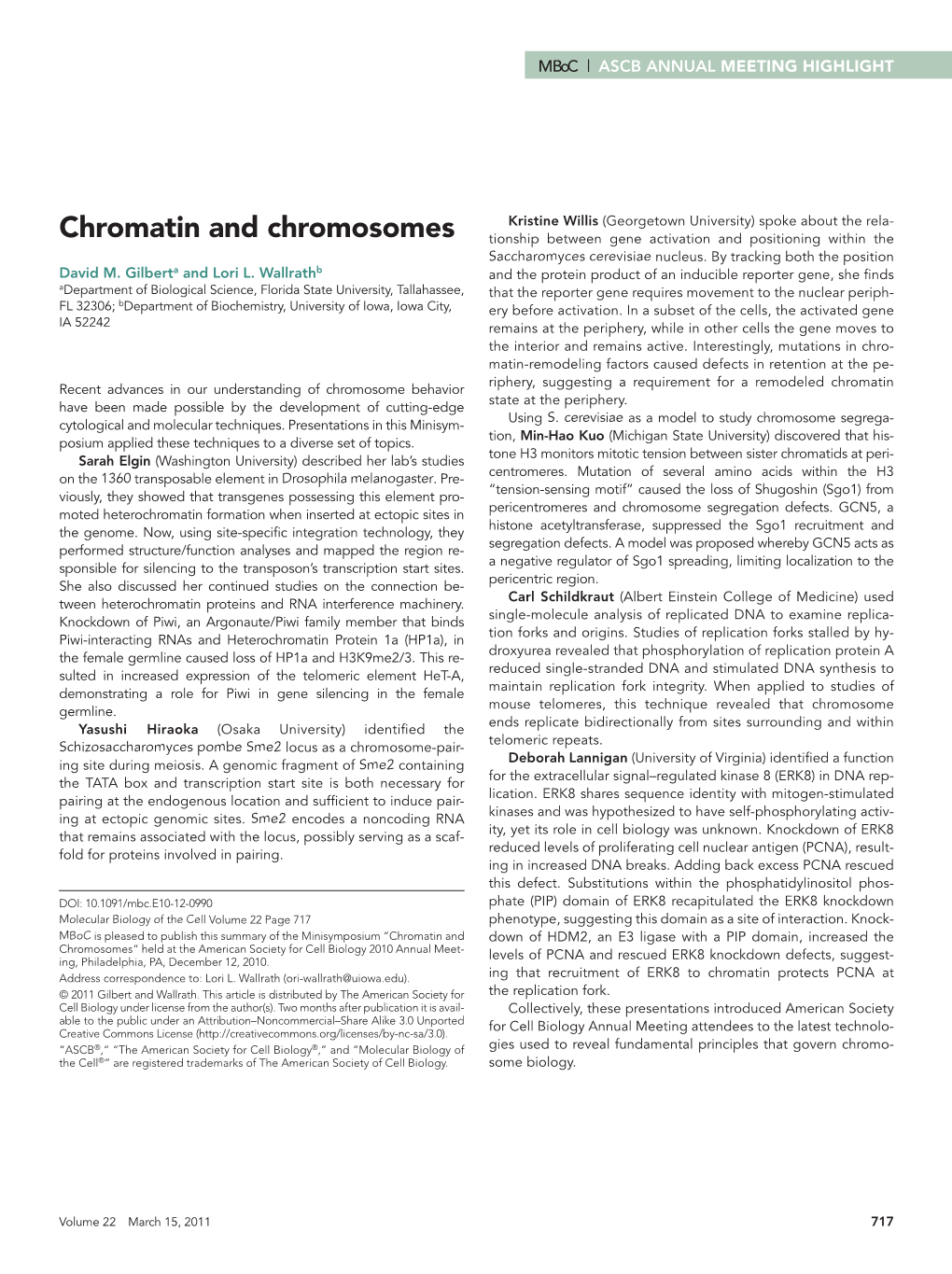 Chromatin and Chromosomes Tionship Between Gene Activation and Positioning Within the Saccharomyces Cerevisiae Nucleus