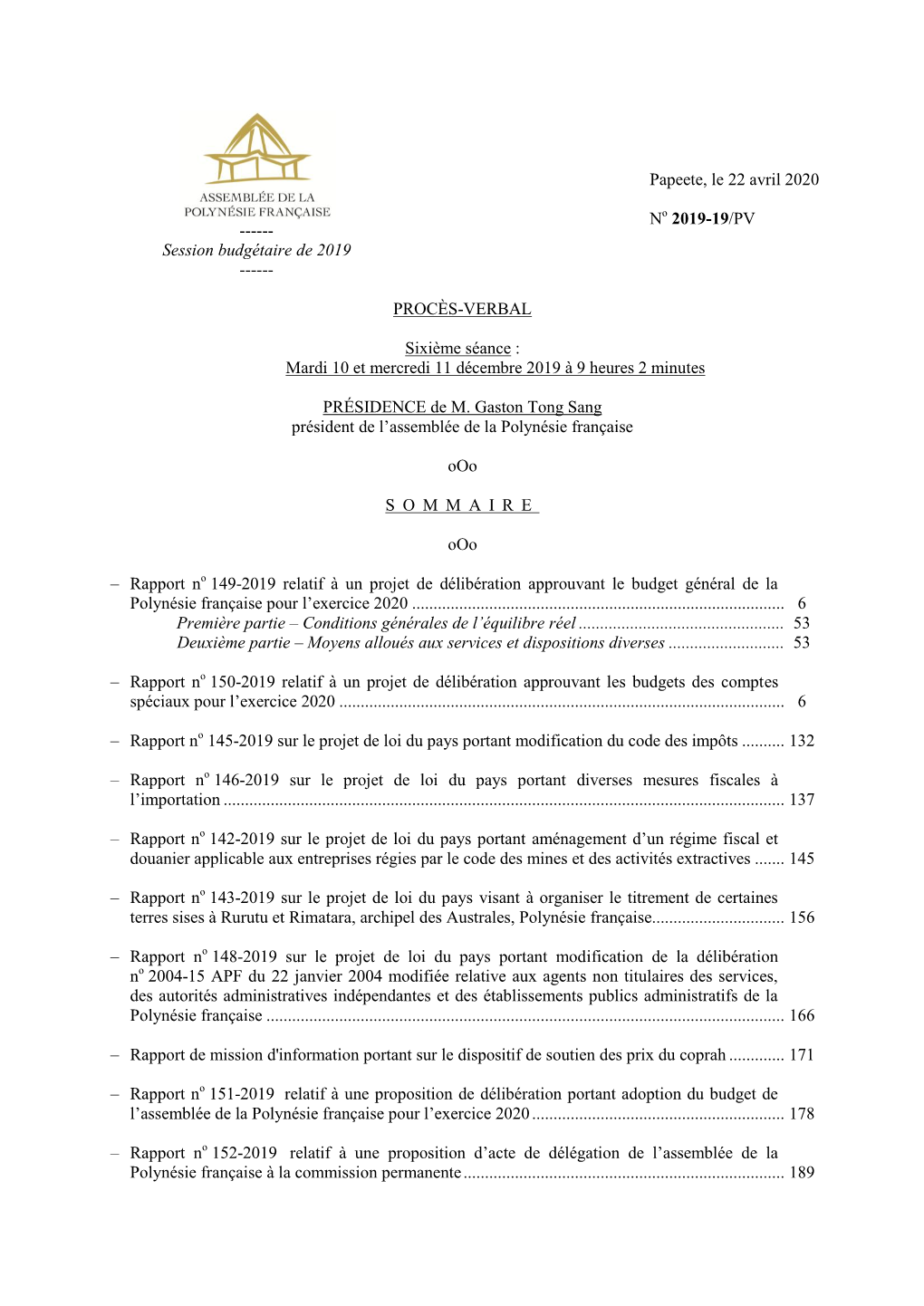 Papeete, Le 22 Avril 2020 No 2019-19/PV PROCÈS-VERBAL Sixième Séance