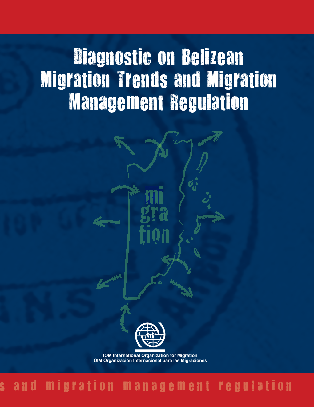 Diagnostic on Belizean Migration Trends & Migration Management Regulations