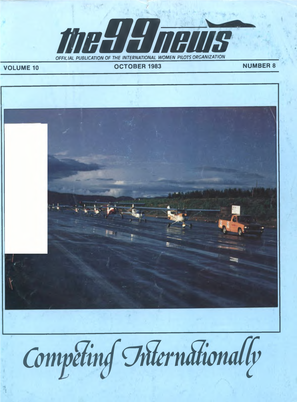 Itishhneius ______OFFICIAL PUBLICATION of the INTERNATIONAL WOMEN PILOTS ORGANIZATION______VOLUME 10 OCTOBER 1983 NUMBER 8