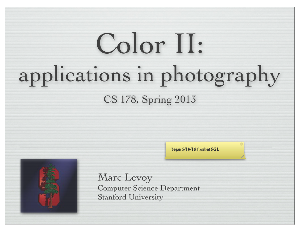 Color II: Applications in Photography CS 178, Spring 2013