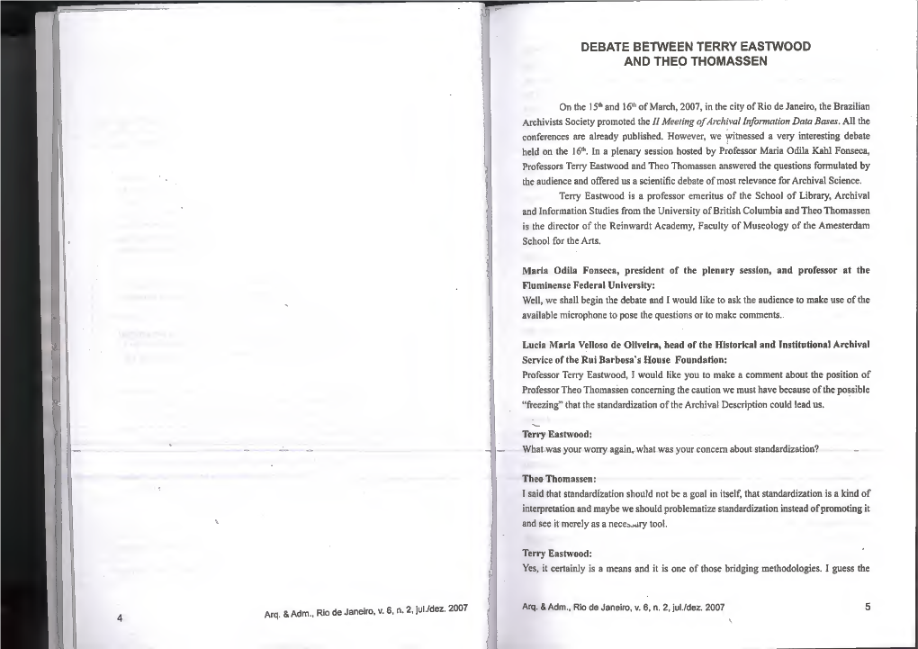 Arq. & Adm., Rio De Janeiro, V. 6, N. 2, Jul./Dez. 2007 4 DEBATE BETWEEN TERRY EASTWOOD and THEO THOMASSEN on the 15