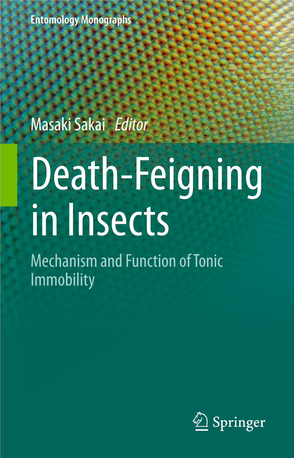 Death-Feigning in Insects Mechanism and Function of Tonic Immobility Entomology Monographs