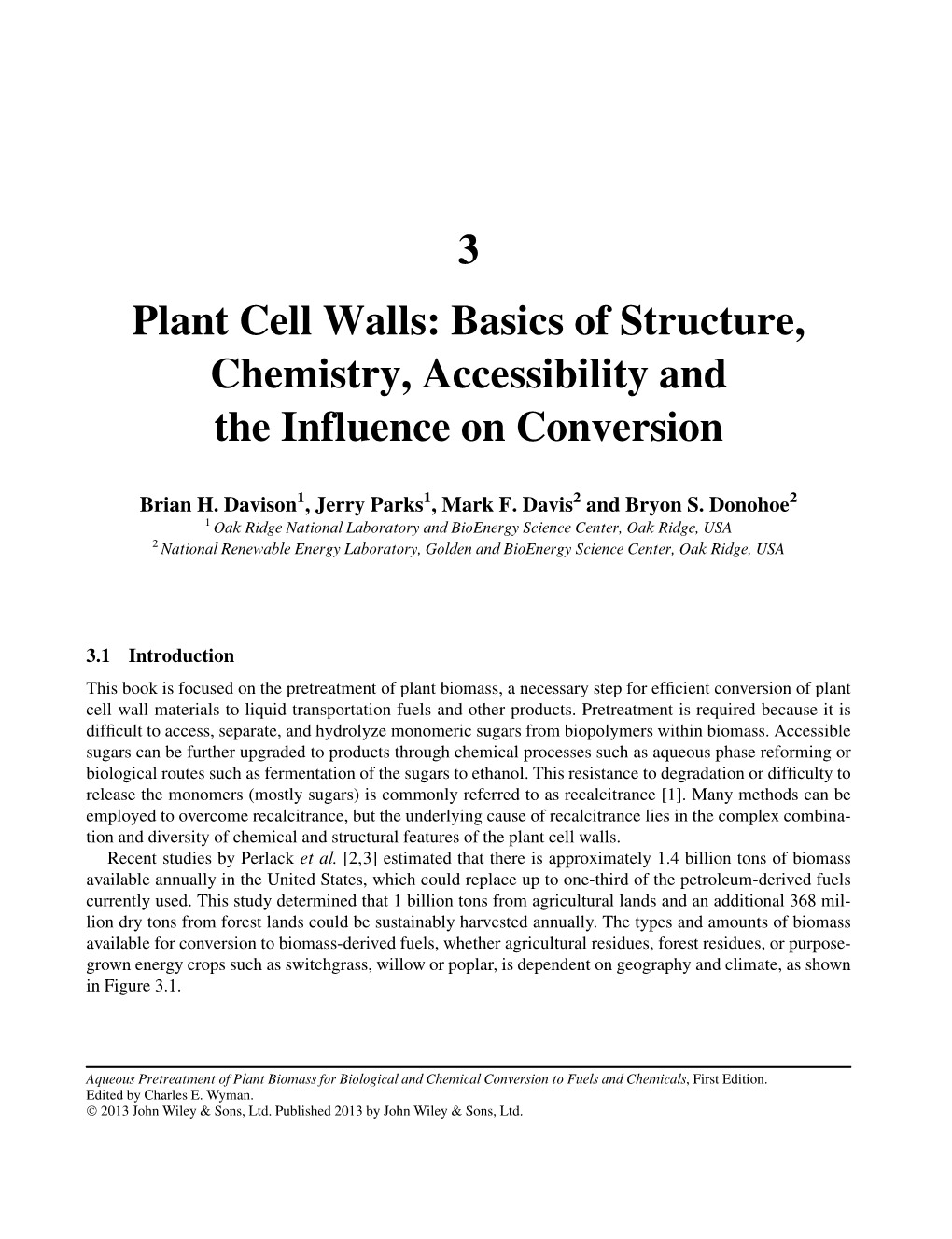 3 Plant Cell Walls: Basics of Structure, Chemistry, Accessibility and the Influence on Conversion