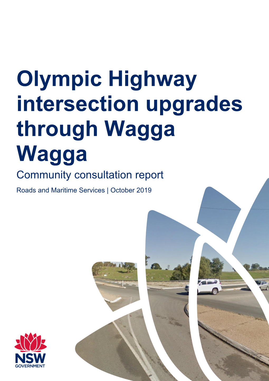 Olympic Highway Intersection Upgrades Through Wagga Wagga Community Consultation Report Roads and Maritime Services | October 2019