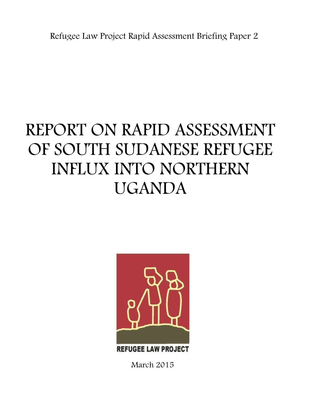 Report on Rapid Assessment of South Sudanese Refugee Influx Into Northern Uganda