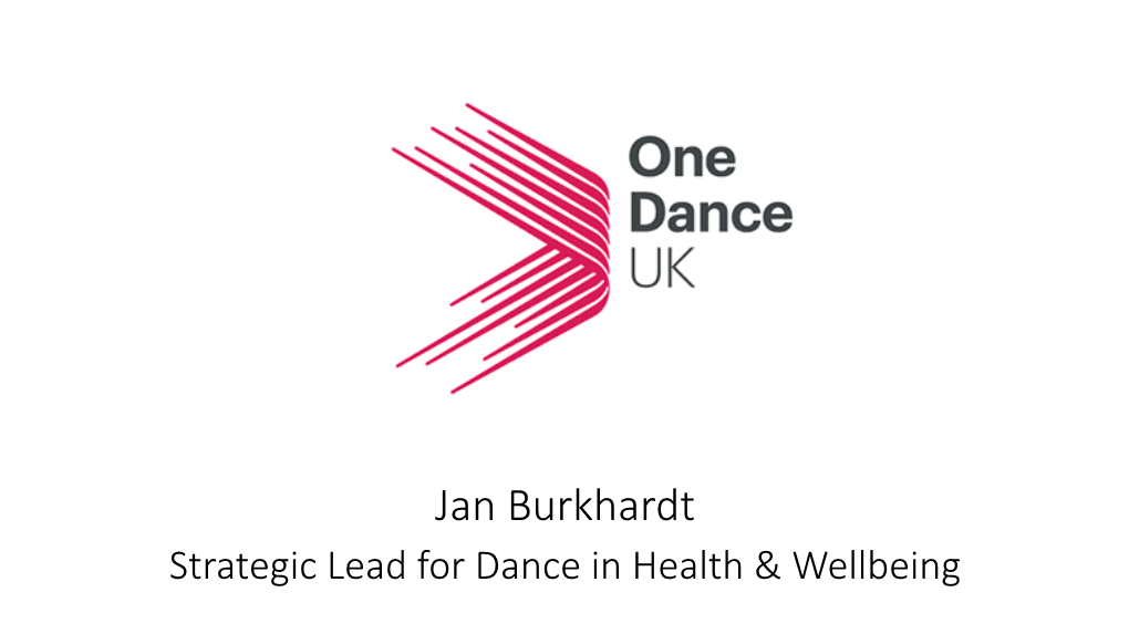 Jan Burkhardt Strategic Lead for Dance in Health & Wellbeing @Onedanceuk