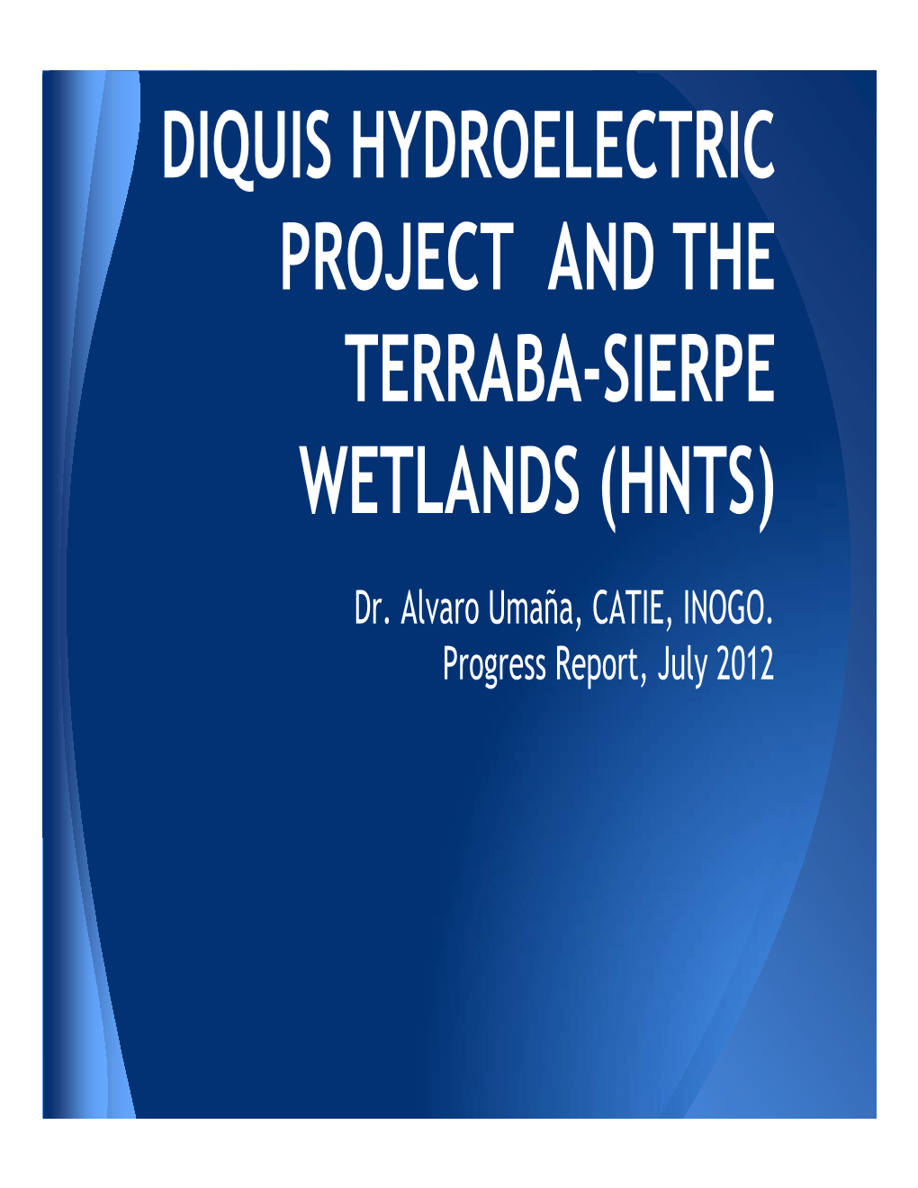 Diquis Hydroelectric Project and the Terraba-Sierpe Wetlands (Hnts)