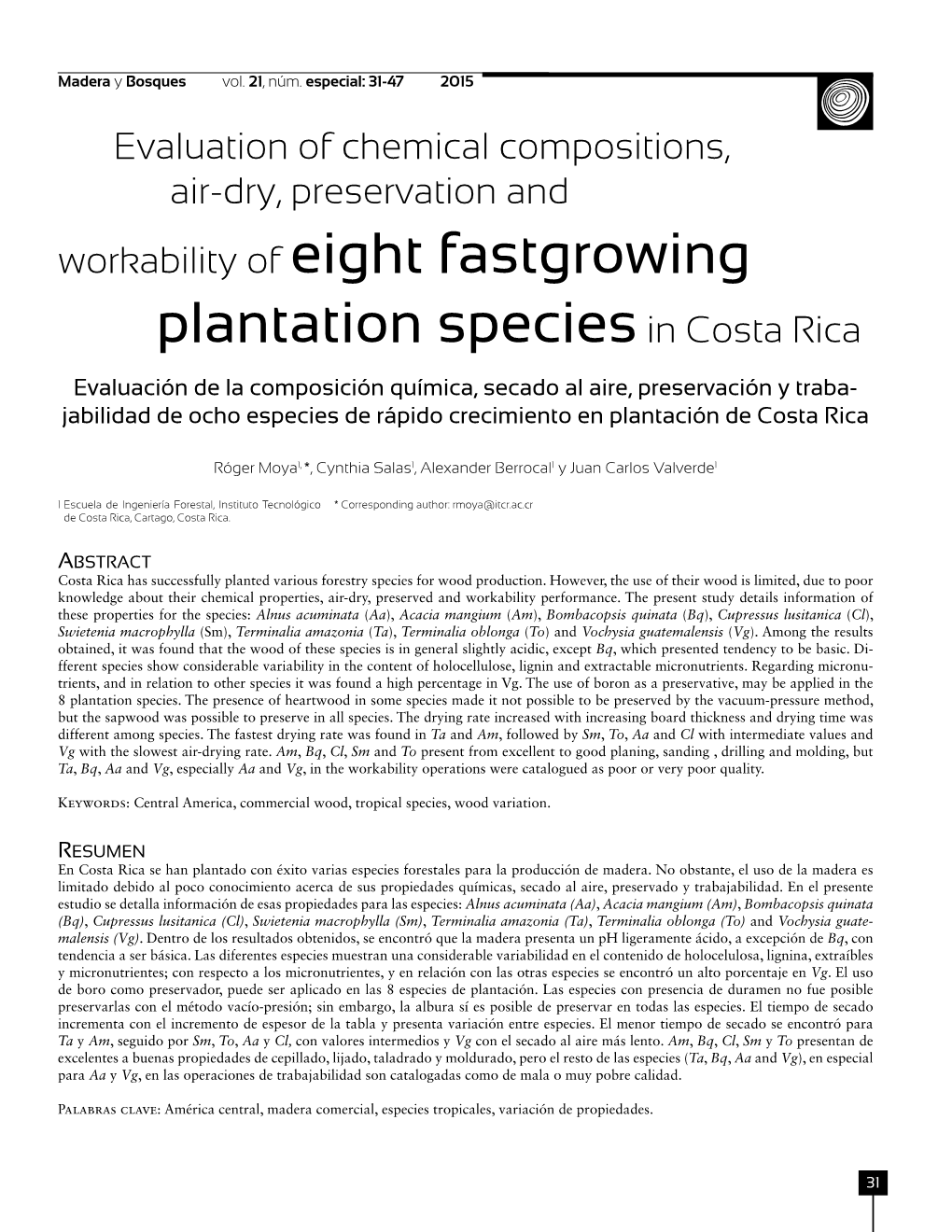 Workability of Eight Fastgrowing Plantation Speciesin Costa Rica