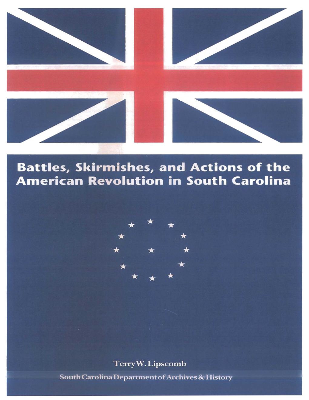 Battles, Skirl11ishes, and Actions of the Al11erican Revolution In• South Carolina