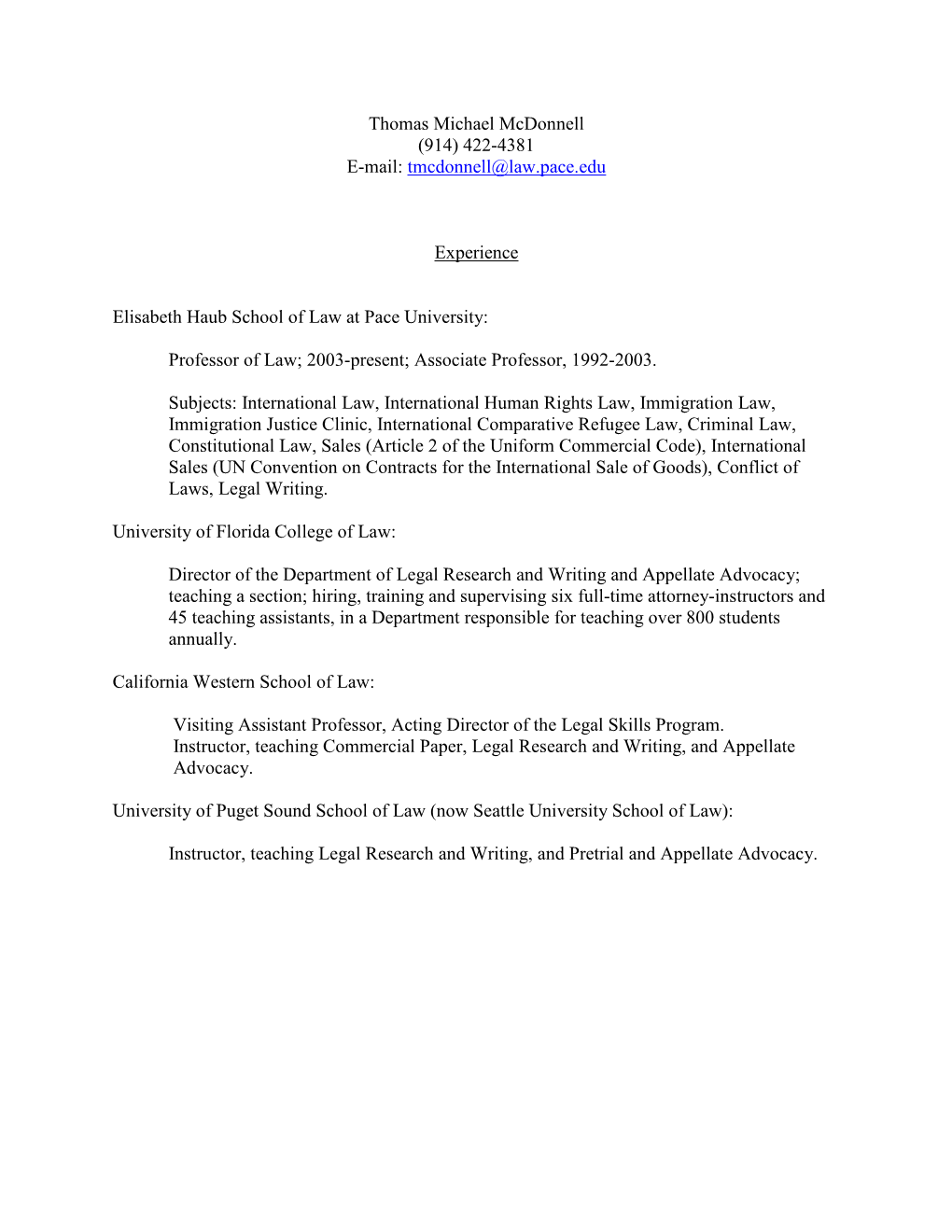 Thomas Michael Mcdonnell E-Mail: Tmcdonnell@Law.Pace.Edu Experience Elisabeth Haub School of Law at Pace University: Professor