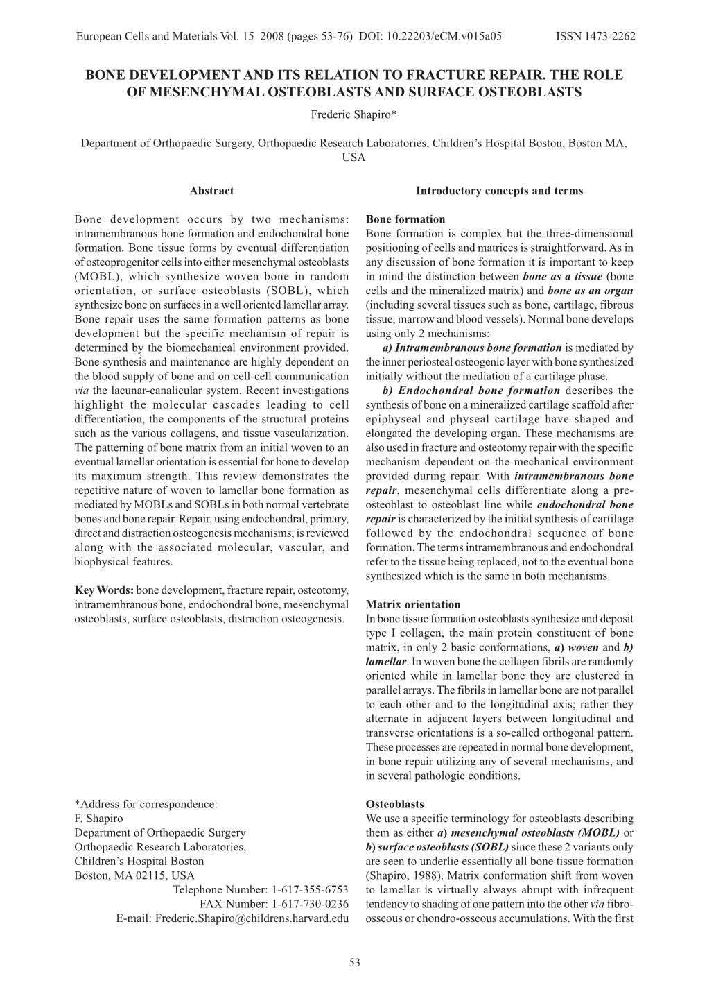 BONE DEVELOPMENT and ITS RELATION to FRACTURE REPAIR. the ROLE of MESENCHYMAL OSTEOBLASTS and SURFACE OSTEOBLASTS Frederic Shapiro*