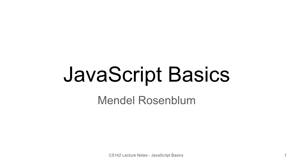 Javascript Basics Mendel Rosenblum