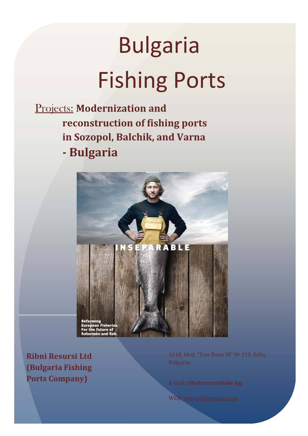 Bulgaria Fishing Ports Company) E-Mail: Ribniresursi@Abv.Bg;