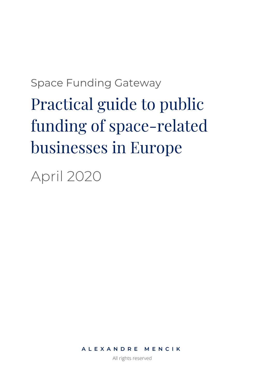 Practical Guide to Public Funding of Space-Related Businesses in Europe April 2020