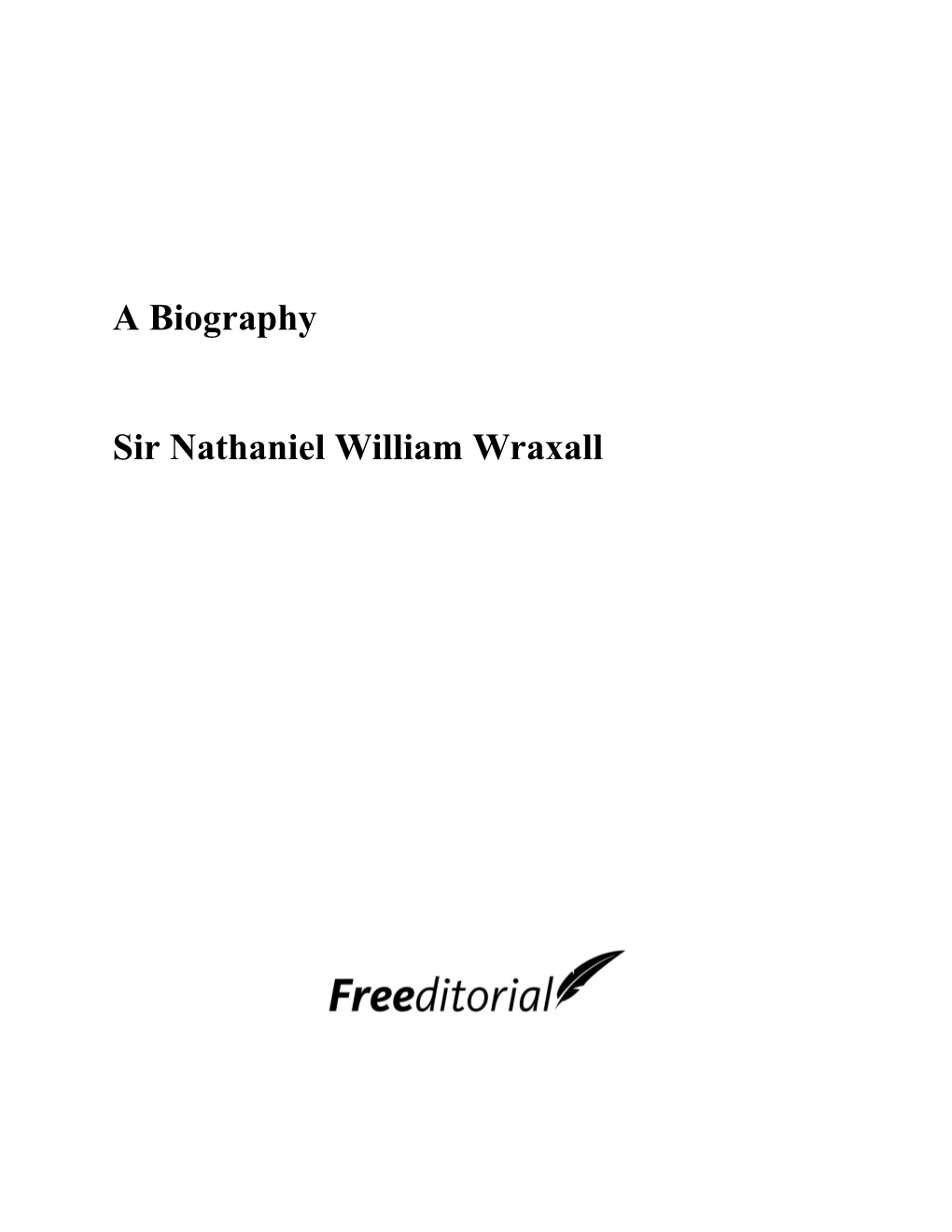 A Biography Sir Nathaniel William Wraxall