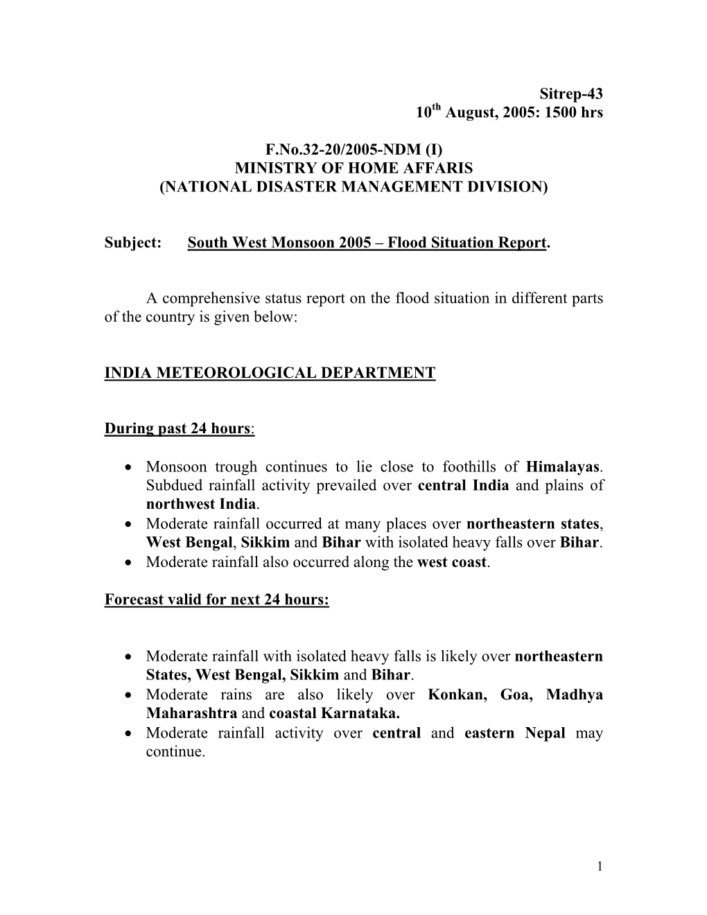 Sitrep-43 10 August, 2005: 1500 Hrs F.No.32-20/2005-NDM (I) MINISTRY of HOME AFFARIS (NATIONAL DISASTER MANAGEMENT DIVISION)