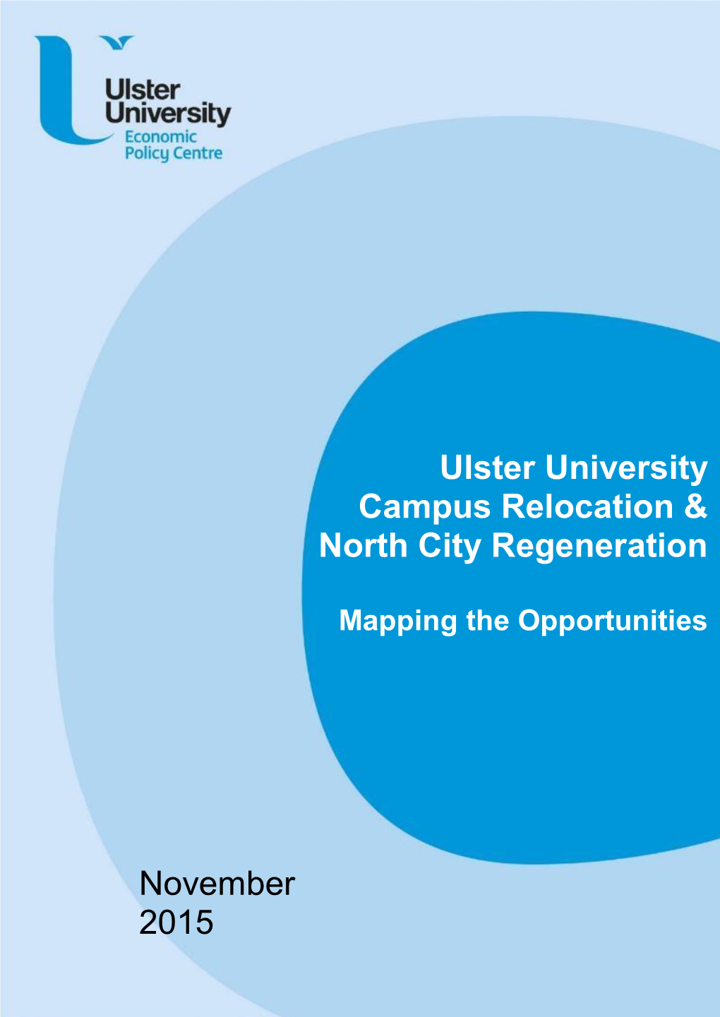 Ulster University Campus Relocation & North City Regeneration November 2015