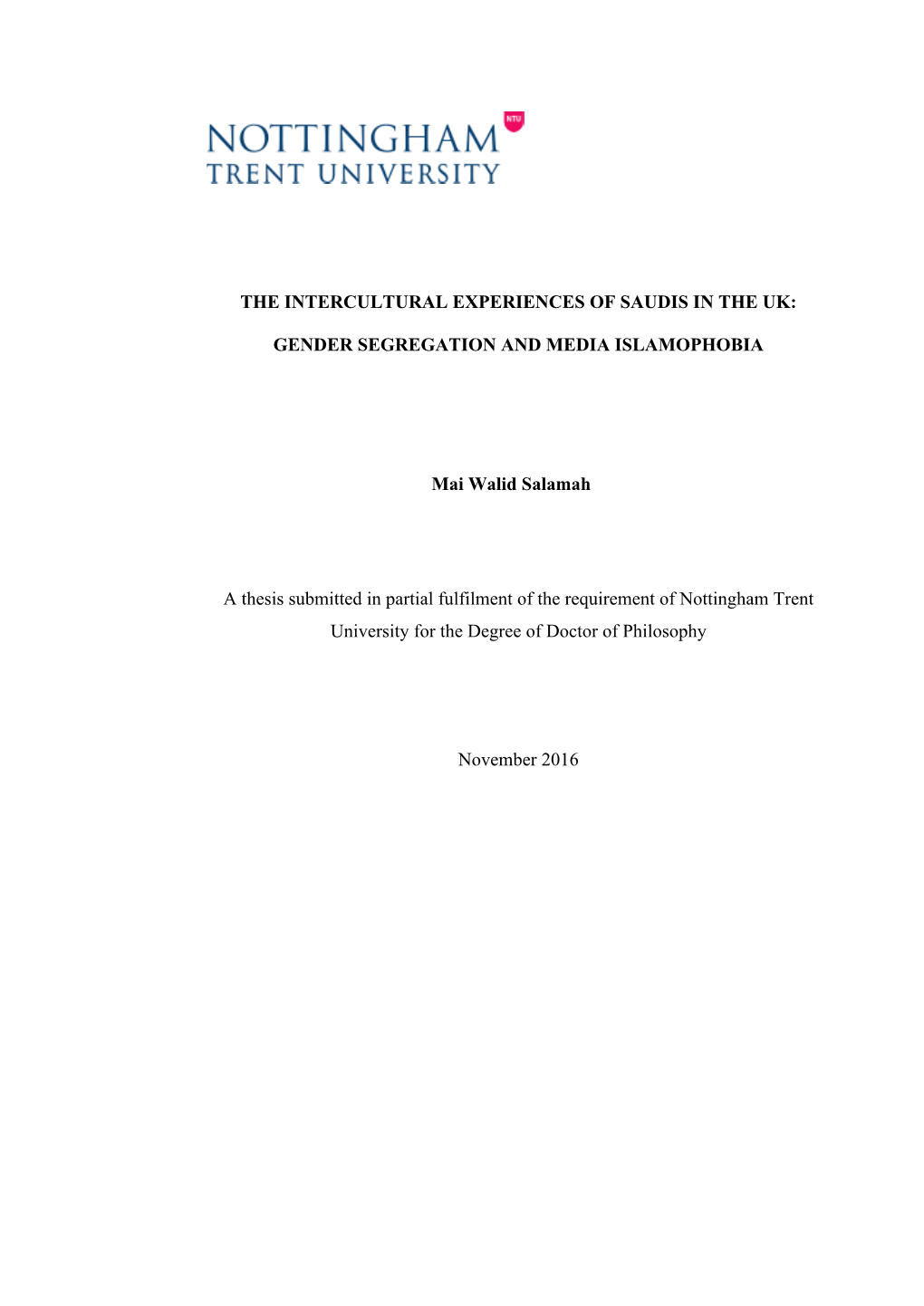 I the INTERCULTURAL EXPERIENCES of SAUDIS in the UK: GENDER SEGREGATION and MEDIA ISLAMOPHOBIA Mai Walid Salamah a Thesis Submit