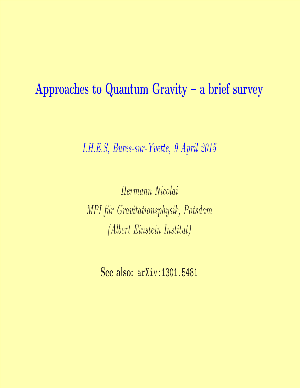 Approaches to Quantum Gravity – a Brief Survey