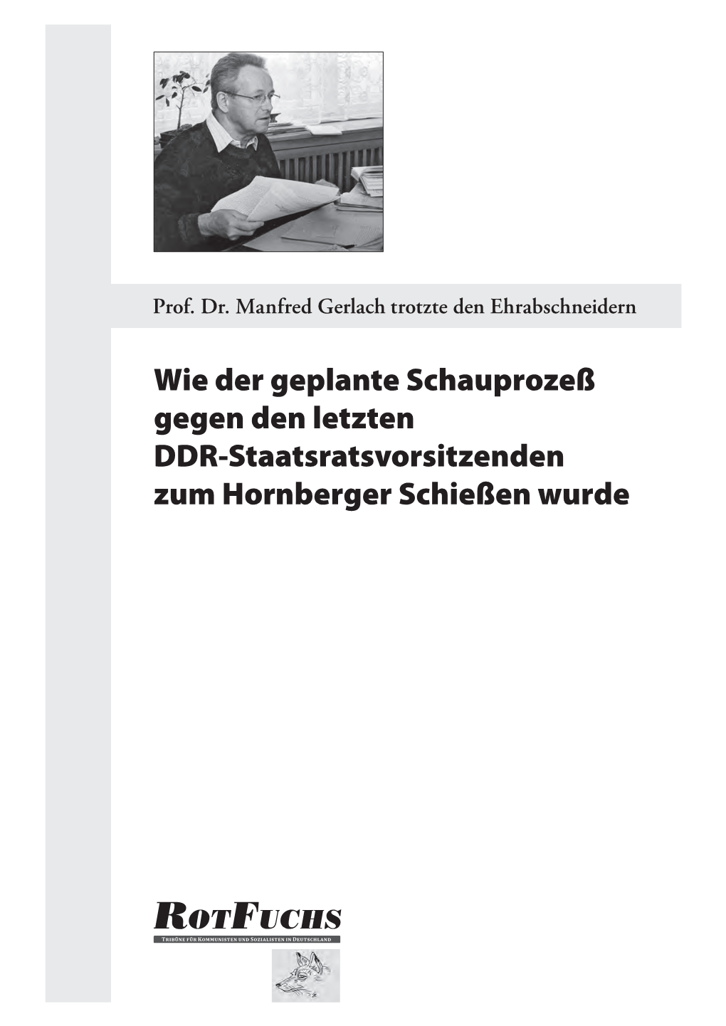 Wie Der Geplante Schauprozeß Gegen Den Letzten DDR-Staatsratsvorsitzenden Zum Hornberger Schießen Wurde