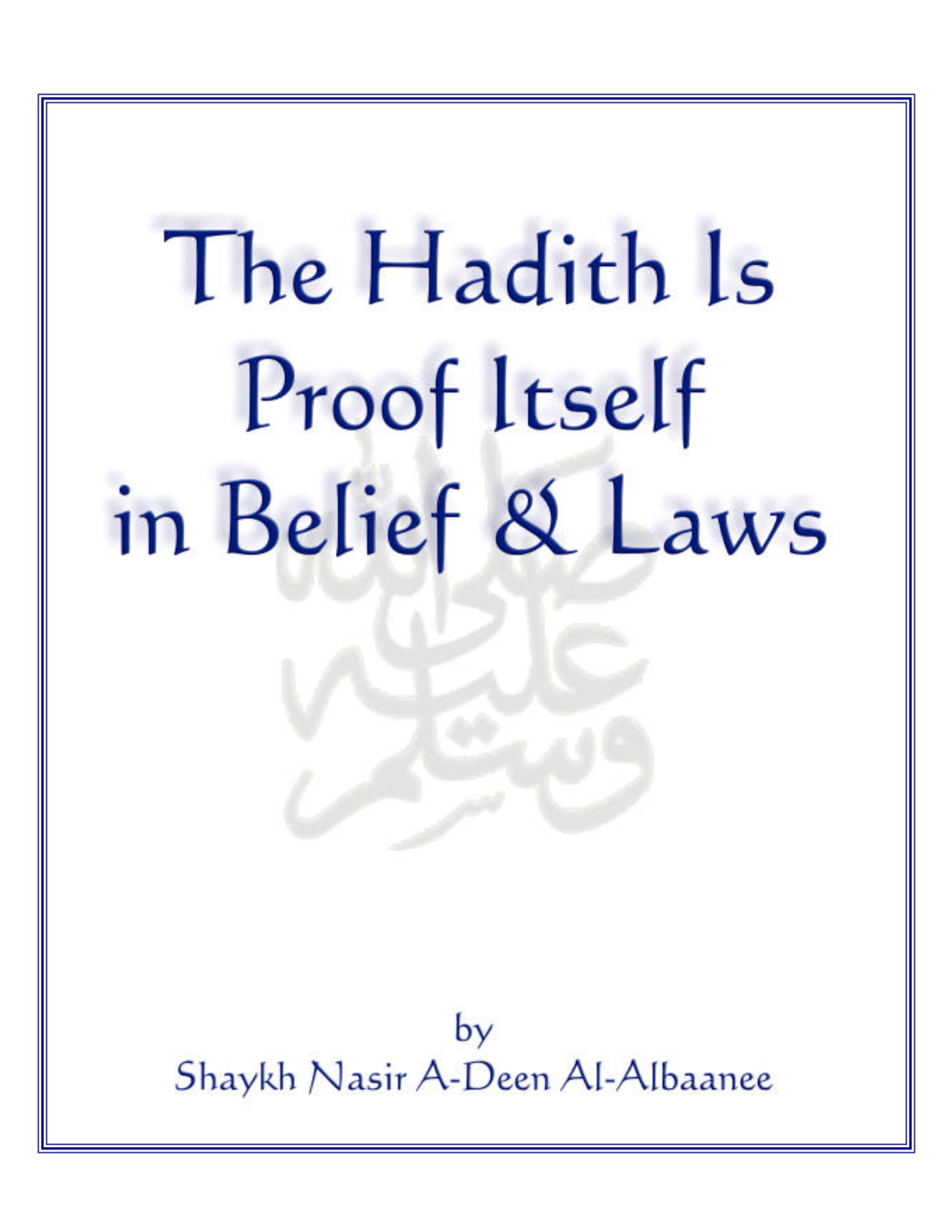 The Hadith Is Proof Itself in Belief and Laws