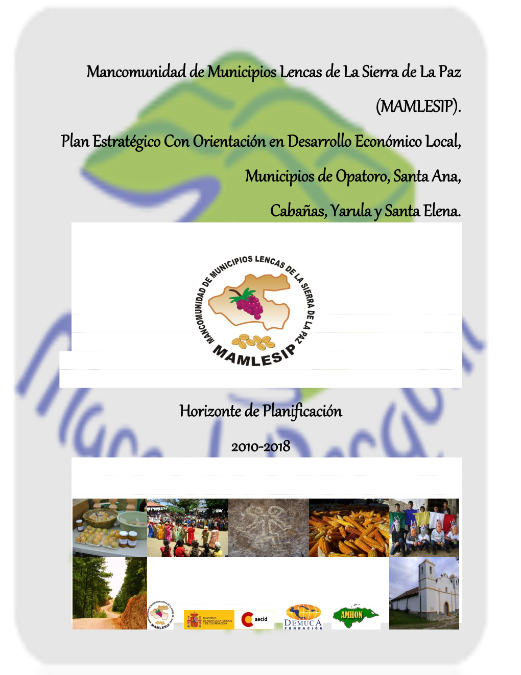 Mancomunidad De Municipios Lencas De La Sierra De La Paz (MAMLESIP). Plan Estratégico Con Orientación En Desarrollo Económico