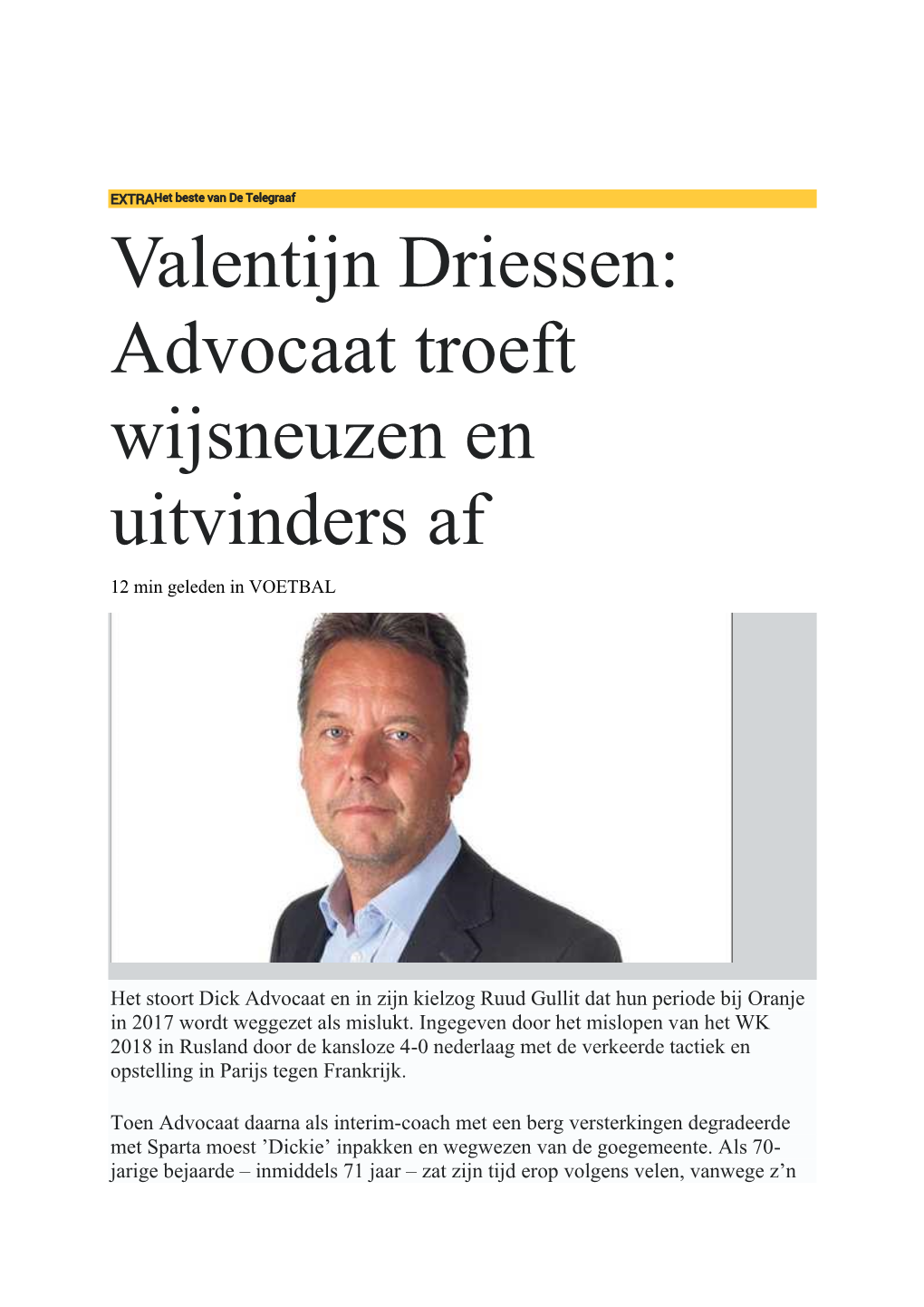 Valentijn Driessen: Advocaat Troeft Wijsneuzen En Uitvinders Af 12 Min Geleden in VOETBAL