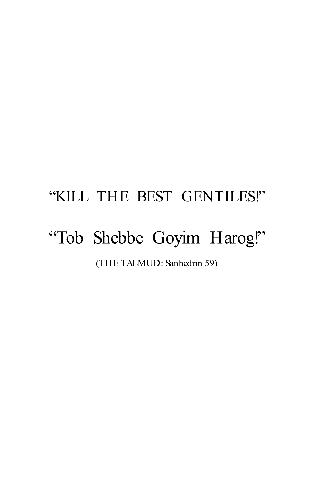 Kill the Best Gentiles!”