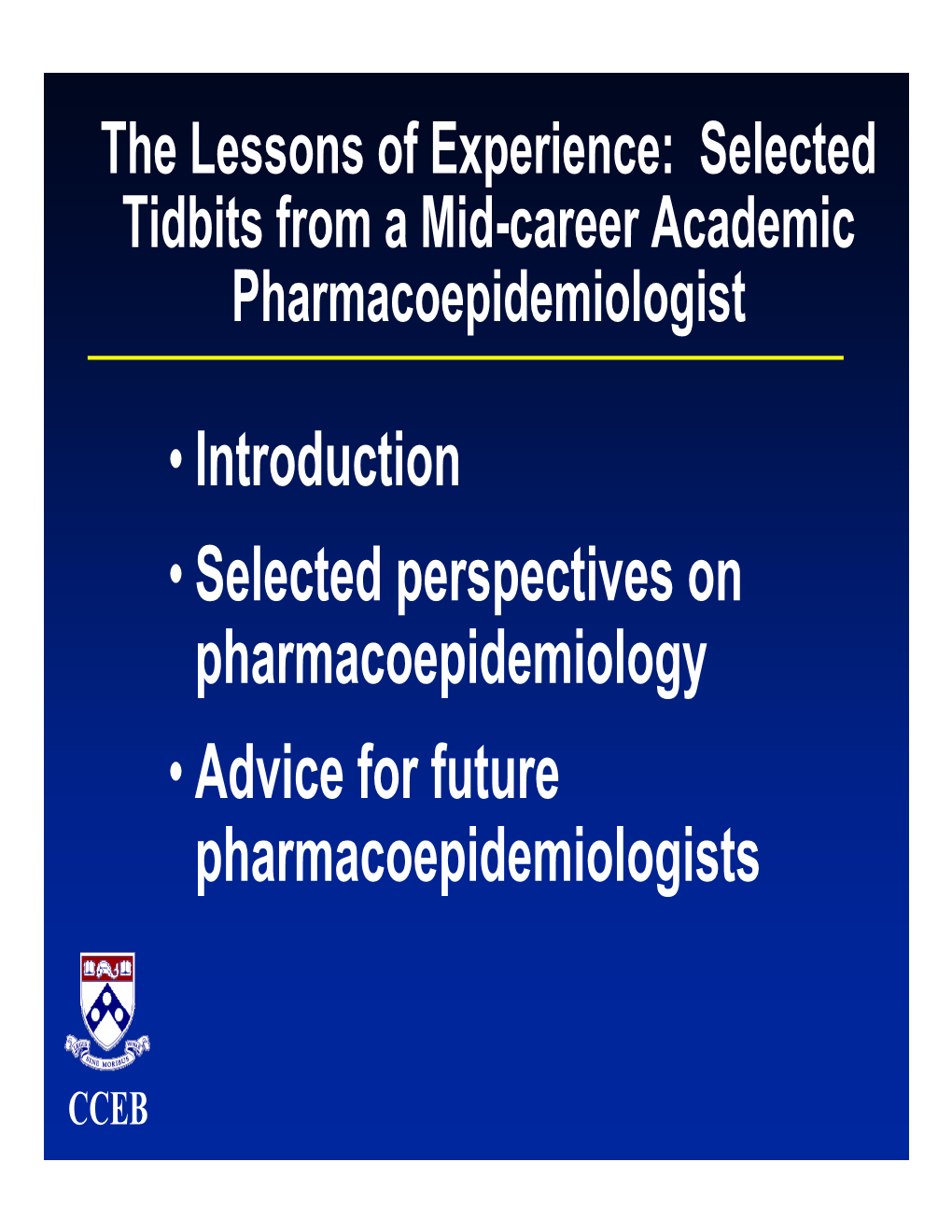 The Lessons of Experience: Selected Tidbits from a Mid-Career Academic Pharmacoepidemiologist