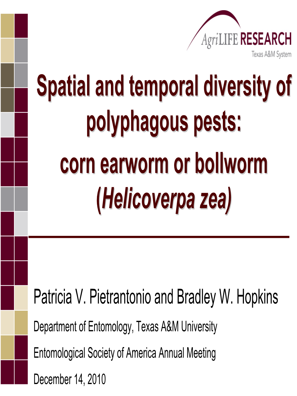 Spatial and Temporal Diversity of Polyphagous Pests: Corn Earworm Or Bollworm (Helicoverpa Zea)