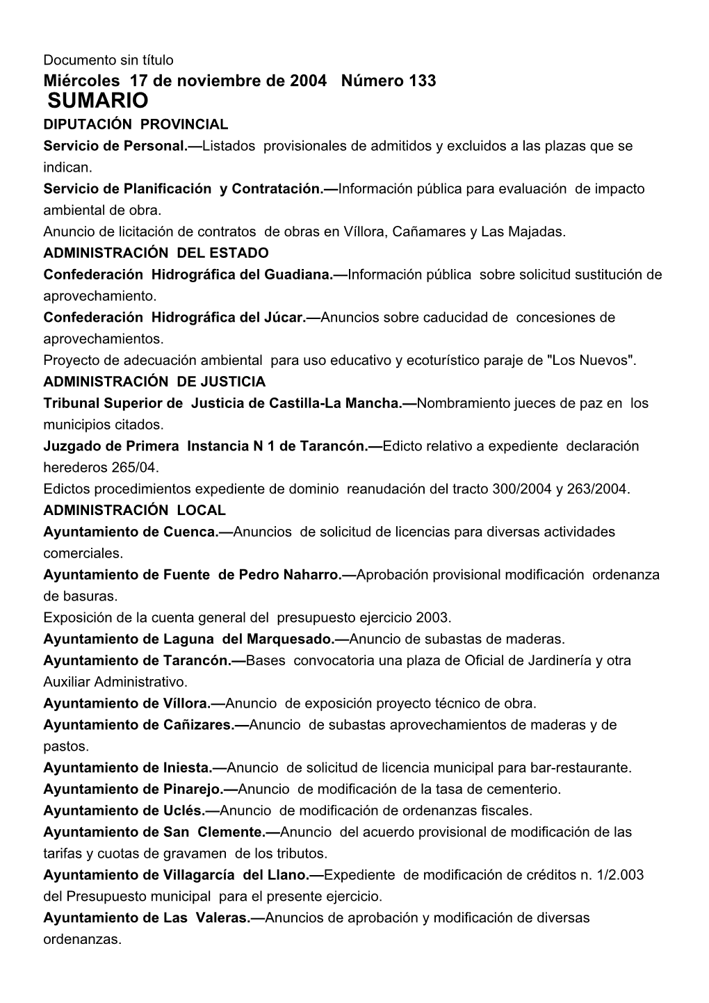 SUMARIO DIPUTACIÓN PROVINCIAL Servicio De Personal.—Listados Provisionales De Admitidos Y Excluidos a Las Plazas Que Se Indican