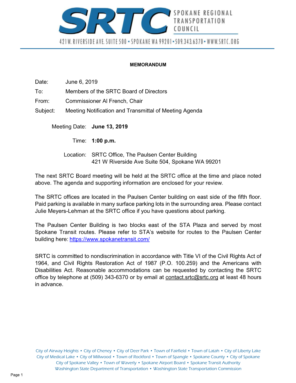 Date: June 6, 2019 To: Members of the SRTC Board of Directors From: Commissioner Al French, Chair Subject: Meeting Notification and Transmittal of Meeting Agenda