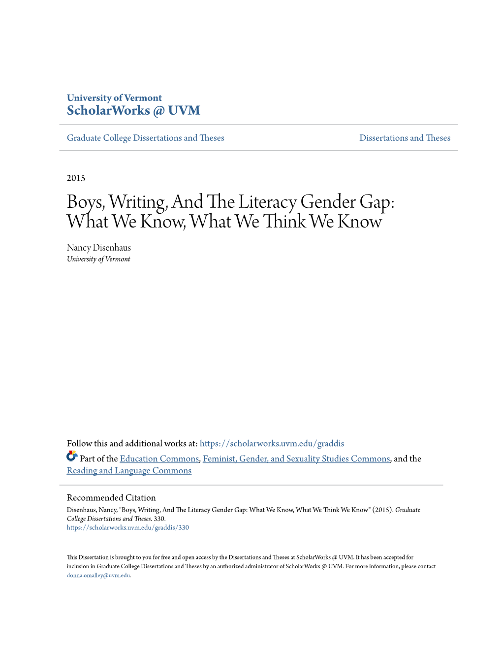 Boys, Writing, and the Literacy Gender Gap: What We Know, What We Think Ew Know Nancy Disenhaus University of Vermont