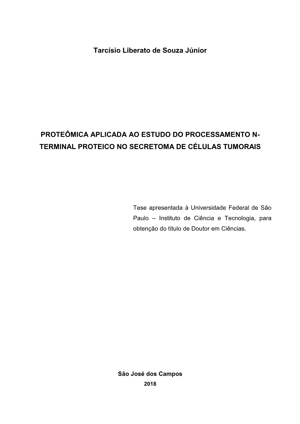 Tarcísio Liberato De Souza Júnior PROTEÔMICA APLICADA AO ESTUDO DO PROCESSAMENTO N- TERMINAL PROTEICO NO SECRETOMA DE CÉLULA