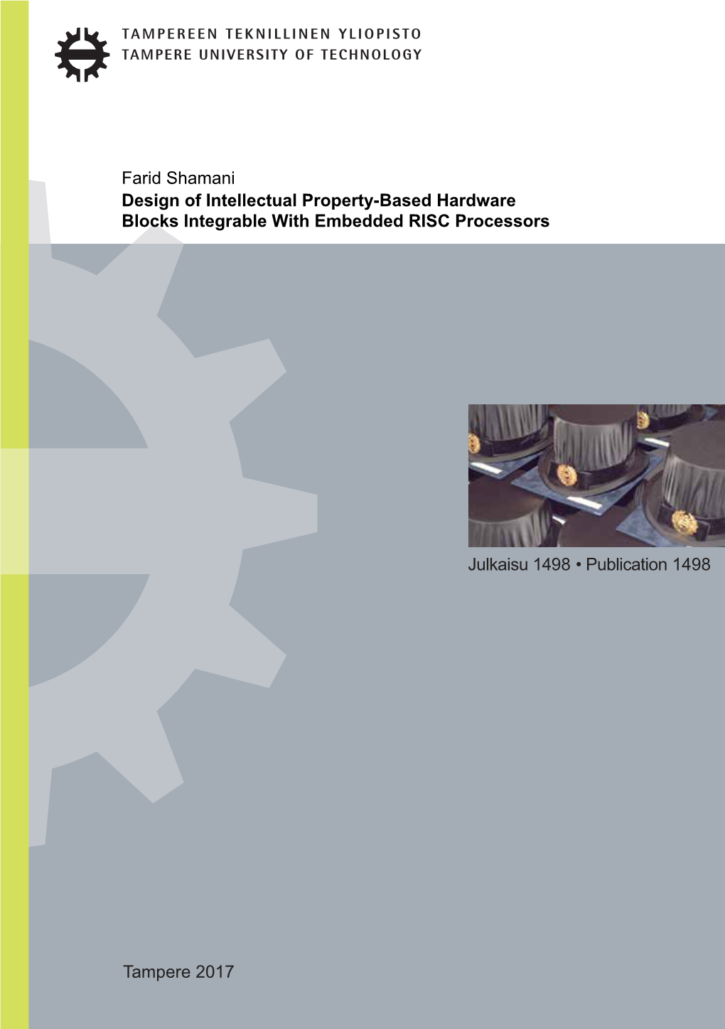 Farid Shamani Design of Intellectual Property-Based Hardware Blocks Integrable with Embedded RISC Processors