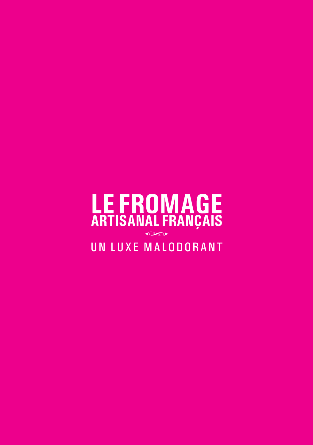 Le Fromage Artisanal Français Un Luxe Malodorant 2 3 Le Fromage Artisanal Français Un Luxe Malodorant Florian Branchet